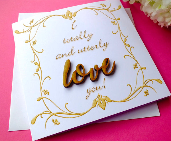 I Totally and Utterly Love You Card - Rustic Sparkle Front